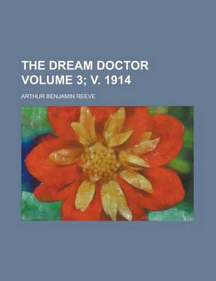 Book cover for The Dream Doctor Volume 3; V. 1914
