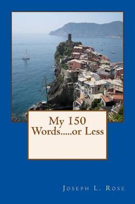 Book cover for My 150 Words.....or Less