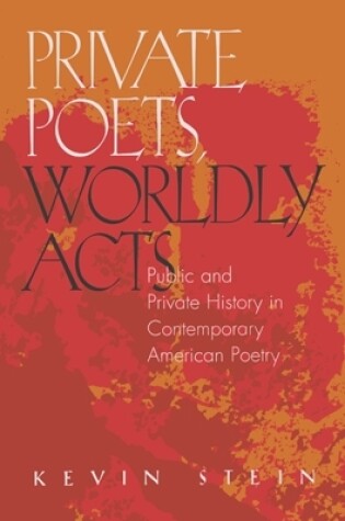 Cover of Private Poets, Worldly Acts