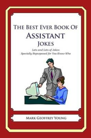 Cover of The Best Ever Book of Assistant Jokes
