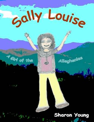 Book cover for Sally Louise: A Girl of the Alleghenies