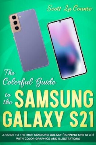 Cover of The Colorful Guide to the Samsung Galaxy S21