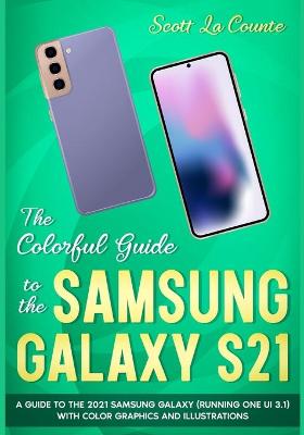 Book cover for The Colorful Guide to the Samsung Galaxy S21