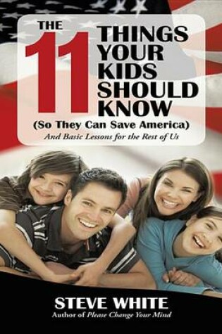 Cover of The 11 Things Your Kids Should Know (So They Can Save America)