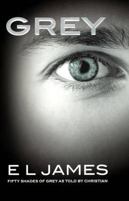 Book cover for Grey: Fifty Shades of Grey as Told by Christian