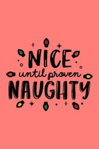 Cover of Nice Until Proven Naughty Notebook