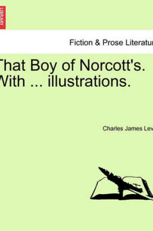 Cover of That Boy of Norcott's. with ... Illustrations.