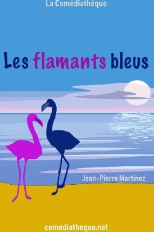 Cover of Les flamants bleus