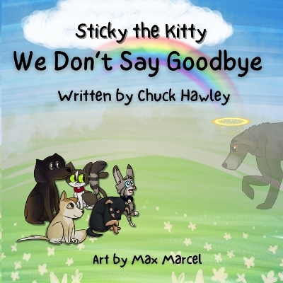 Book cover for Sticky the Kitty - We Don't Say Goodbye