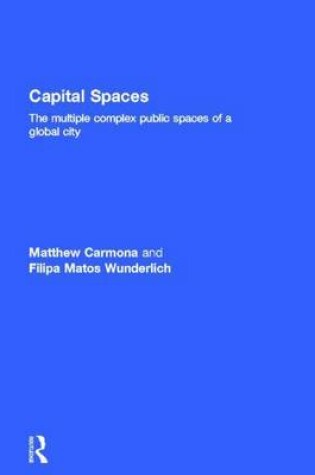 Cover of Capital Spaces: The Multiple Complex Public Spaces of a Global City