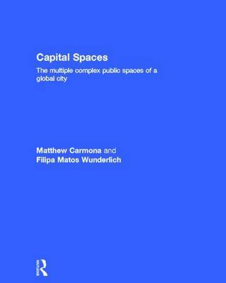 Book cover for Capital Spaces: The Multiple Complex Public Spaces of a Global City