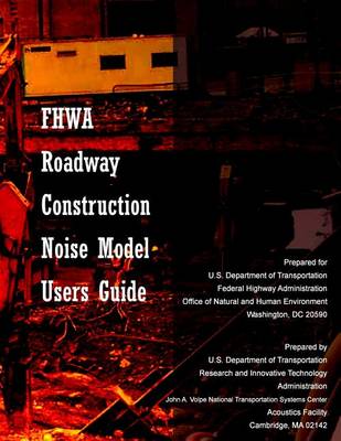 Book cover for FHWA Roadway Construction Noise Model User's Guide