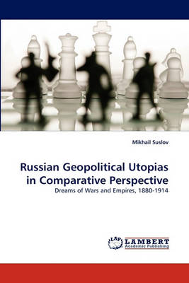 Book cover for Russian Geopolitical Utopias in Comparative Perspective