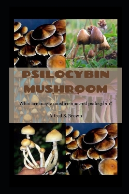 Cover of Psilocybin Mushroom