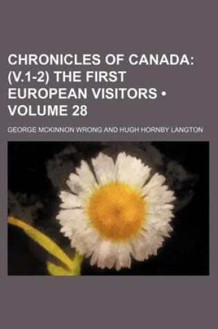 Cover of Chronicles of Canada (Volume 28); (V.1-2) the First European Visitors