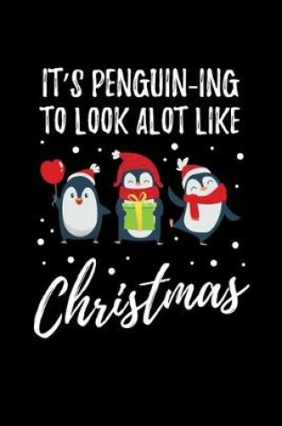 Cover of It's Penguin-ing to Look Alot Like Christams