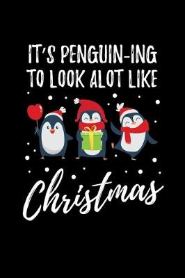 Book cover for It's Penguin-ing to Look Alot Like Christams