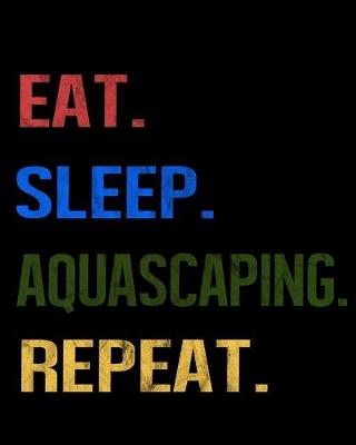 Book cover for Eat Sleep Aquascaping Repeat