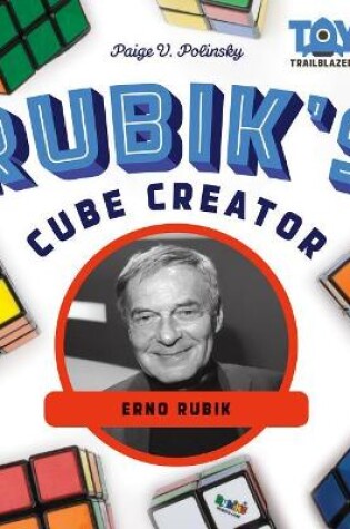 Cover of Rubik's Cube Creator: Erno Rubik