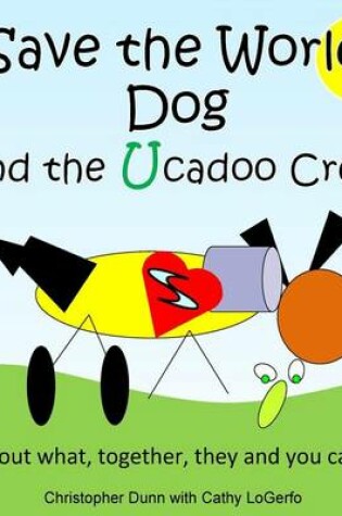 Cover of Save the World Dog and the Ucadoo Crew