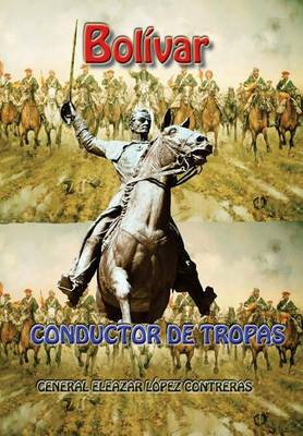 Book cover for Bolivar, Conductor de Tropas