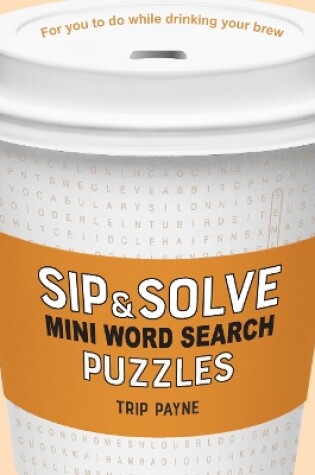 Cover of Sip & Solve Mini Word Search Puzzles