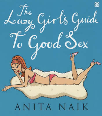 Book cover for The Lazy Girl's Guide To Good Sex