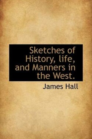 Cover of Sketches of History, Life, and Manners in the West.