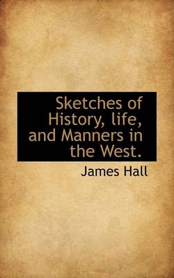 Book cover for Sketches of History, Life, and Manners in the West.