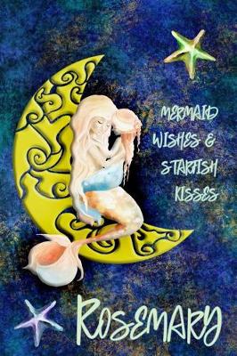 Book cover for Mermaid Wishes and Starfish Kisses Rosemary