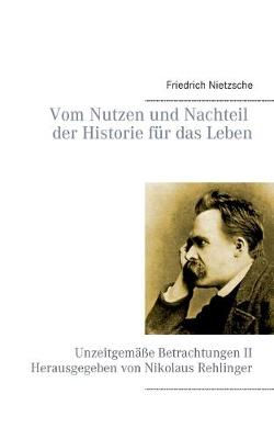 Book cover for Vom Nutzen und Nachteil der Historie fur das Leben