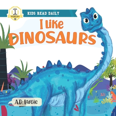 Cover of I Like Dinosaurs