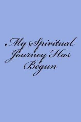 Cover of My Spiritual Journey Has Begun