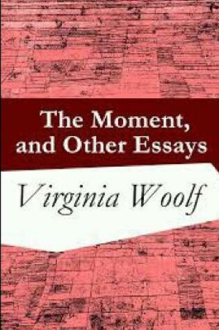 Cover of The Moment and Other Essays(Annotated)