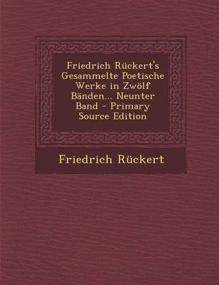 Book cover for Friedrich Ruckert's Gesammelte Poetische Werke in Zwolf Banden... Neunter Band
