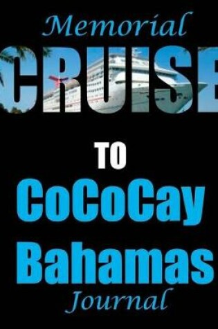 Cover of Memorial Cruise to Cococay Bahamas Journal