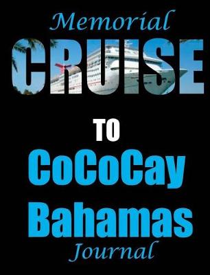 Book cover for Memorial Cruise to Cococay Bahamas Journal