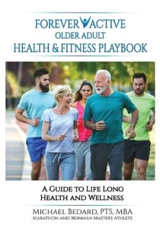 Cover of Forever Active Older Adult Health & Fitness Playbook