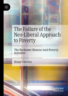 Book cover for The Failure of the Neo-Liberal Approach to Poverty
