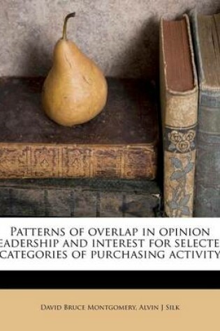 Cover of Patterns of Overlap in Opinion Leadership and Interest for Selected Categories of Purchasing Activity
