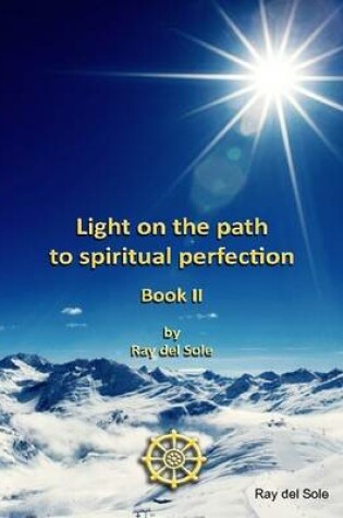 Cover of Light on the Path to Spiritual Perfection - Book II