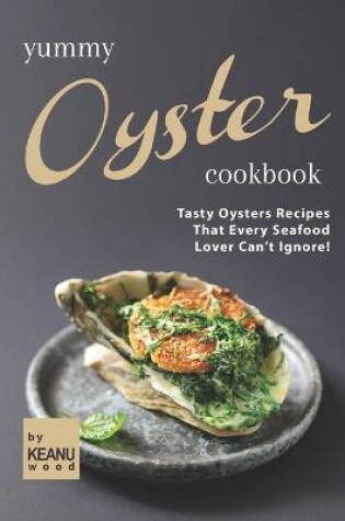 Cover of Yummy Oyster Recipes