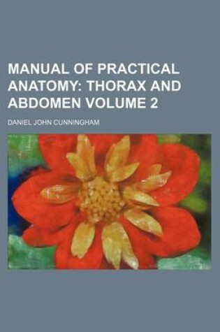 Cover of Manual of Practical Anatomy Volume 2; Thorax and Abdomen