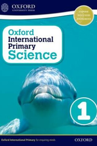 Cover of Oxford International Primary Science 1