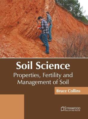Book cover for Soil Science: Properties, Fertility and Management of Soil