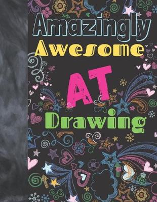 Book cover for Amazingly Awesome At Drawing