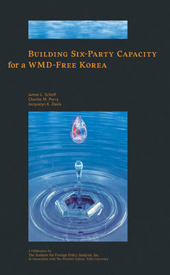 Book cover for Building Six-Party Capacity for a WMD-Free Korea