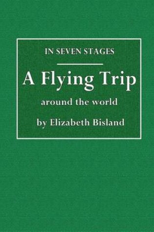 Cover of In Seven Stages. a Flying Trip Around the World
