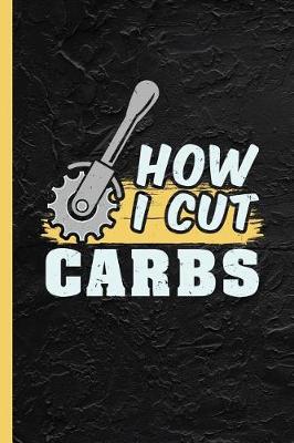 Book cover for How I Cut Carbs