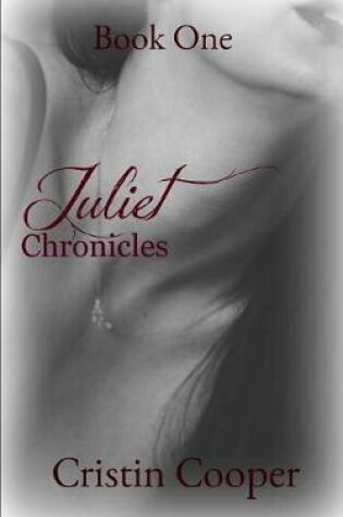 Cover of Juliet Chronicles Book One